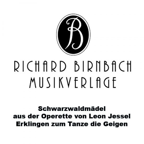 Schwarzwaldmädel - aus der Operette von Leon Jessel - Erklingen zum Tanze die Geigen - Lied